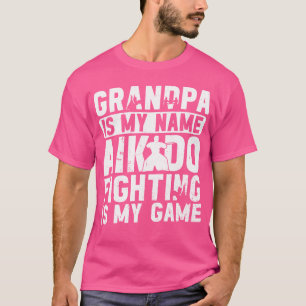 Aikido Opa is mijn naam Aikido vechten is mijn Ga T-shirt