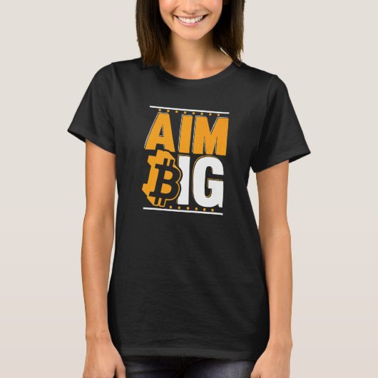 Aim Big Blockchain Crypto Currency Bitcoin T-shirt (Voorkant)