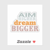 "Aim Higher Dream Bigger" op maat gesneden vinylSt Sticker (Vel)