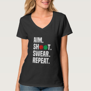 Aim Shoot Swear Herhaal Bocce Ball Player-Gezegden T-shirt