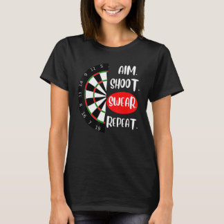 Aim Shoot Swear Herhaal Dartboard Darts player T-shirt
