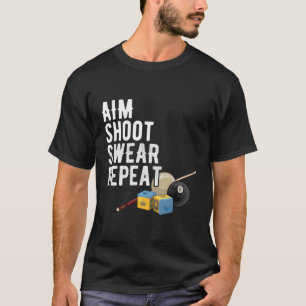 Aim Shoot Swear Herhaal Pool Player Hall Shark Bil T-shirt