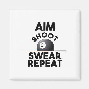 Aim Shoot Swear Repeat - Funny Billiards - 8 Ball Magneet
