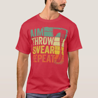 Aim Throw Swear Repat Hatchet  Funny Ax T T-shirt