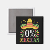 Aimant 0% Mexicain Zéro Pour Cent Drôle Cinco De Mayo (Recto/Verso)