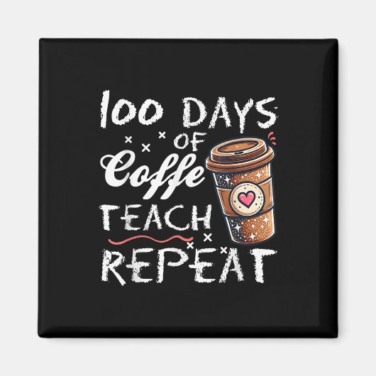 Aimant 100 Jours D'Enseignement Du Café Répéter L'École D (Devant)