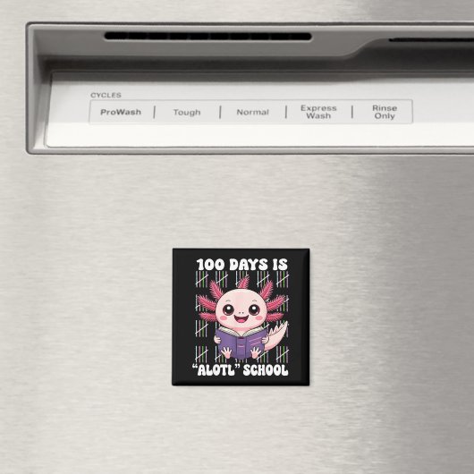 Aimant 100th Day Of School 100 Days Is Alotl School Axolo (In Situ (Lave-vaisselle))