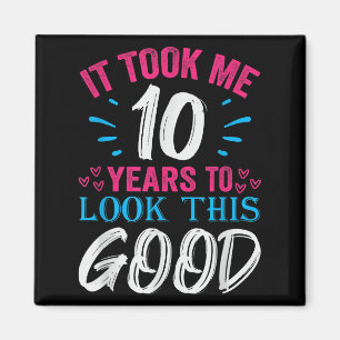 Aimant 10 ans Anniversaire Citation Graphiques drôle 10èm