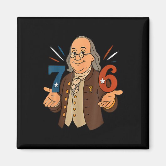 Aimant 1776 Funny Benjamin Ben Franklin Meme Six Seven 6  (Devant)
