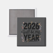 Aimant 2026 Will Be My Year Celebration New Year Funny  (Recto/Verso)