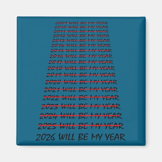 Aimant 2026 Will Be My Year Funny New Years Eve Resolutio (Devant)