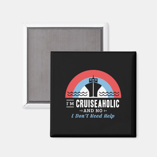 Aimant 36.Au Cruiseaholic And No I Dont Need Help (Recto/Verso)