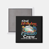 Aimant 42e anniversaire Croise Crew Friends Famille Vacat (Recto/Verso)