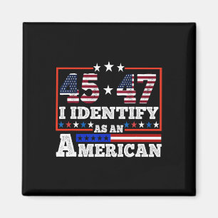 Aimant 45 47 Je m'identifie comme un Américain Trump 2024