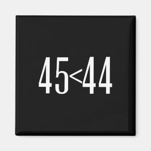 Aimant 45 Est Moins Que 44 Drôle Cadeau Anti Trump 