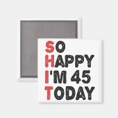 Aimant 45e anniversaire So Happy I'm 45 Today Cadeau Drôl (Recto/Verso)