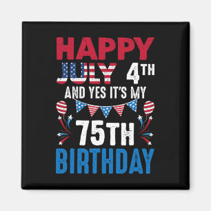 Aimant 4 juillet Et oui c'est mon 75e anniversaire Americ