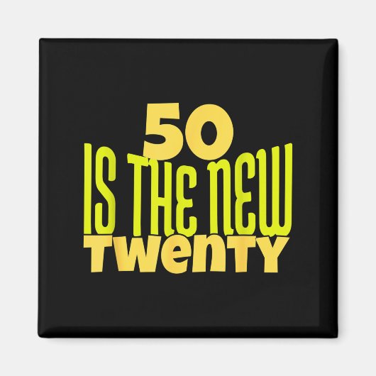 Aimant 50 Is The New Twenty Funny 50th Birthday 50 Years (Devant)