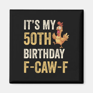 Aimant 50e anniversaire drôle F-caw-f poulet coq chant F