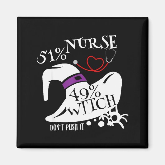 Aimant 51% Nurse 49% Witch Dont Push It Funny Y Nurse Hal (Devant)