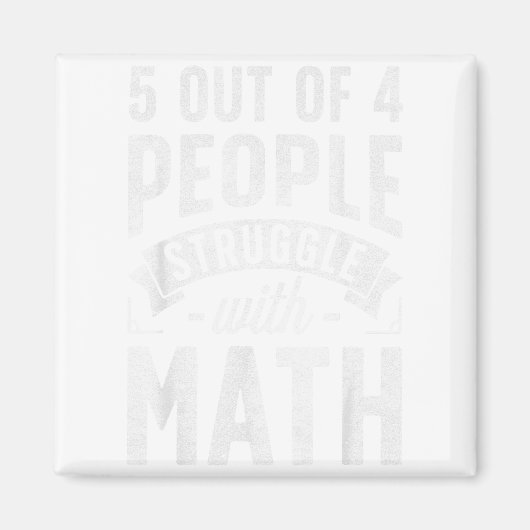Aimant 5 Out Of 4 People Struggle With Math Teacher Funny (Devant)