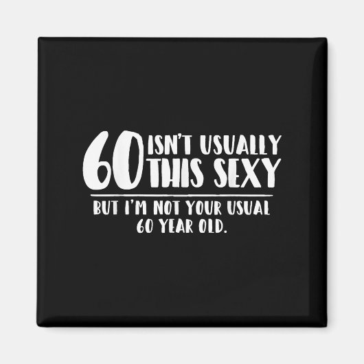 Aimant 60 And Y Shirt Funny 60th Birthday Gift  (Devant)