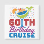 Aimant 60th Birthday Cruise Cruising 60 Years Old<br><div class="desc">Celebrate your 60th birthday on a cruise ship vacation with this cute cruising party design.  What better place to enjoy being 60 years old than having a great time on an ocean liner.</div>