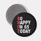 Aimant 65e anniversaire So Happy I'm 65 Today Cadeau Drôl (Recto/Verso)