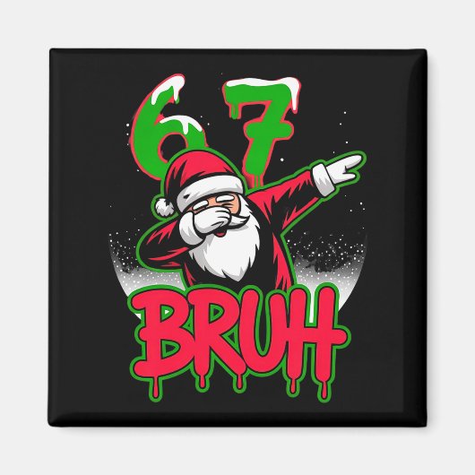 Aimant 67 Christmas Bruh Funny Meme Gift Boys Girl Kids 6 (Devant)