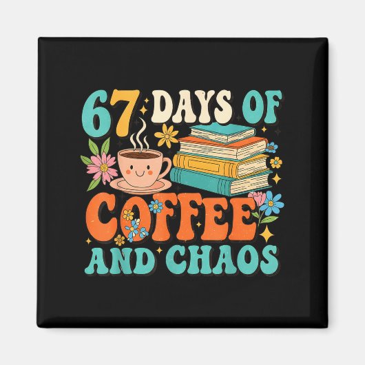 Aimant 67 Days Of Coffee And Chaos Lover Funny 67 Meme Si (Devant)