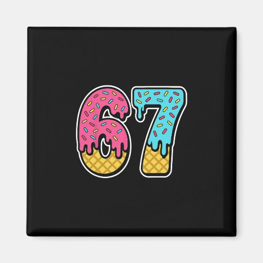 Aimant 67 Glace Drip Meme Six Seven Drôle Gen Alpha D (Devant)