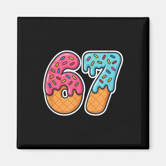 Aimant 67 Glace Meme Drip Six Sept Argot Gen Alpha  (Devant)