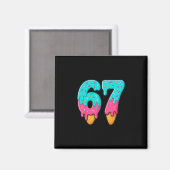 Aimant 67 Ice Cream Drip Meme Funny Six Seven Gen Alpha S (Recto/Verso)
