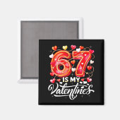 Aimant 67 Is My Valentine Hearts Six Seven Meme Funny Say (Recto/Verso)