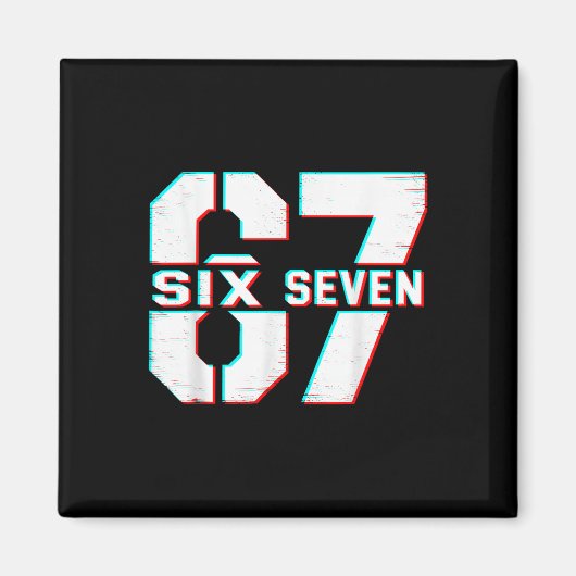 Aimant 67 Meme Six Seven Drôle 6 7 Argot Gen Alpha 6-7 (Devant)