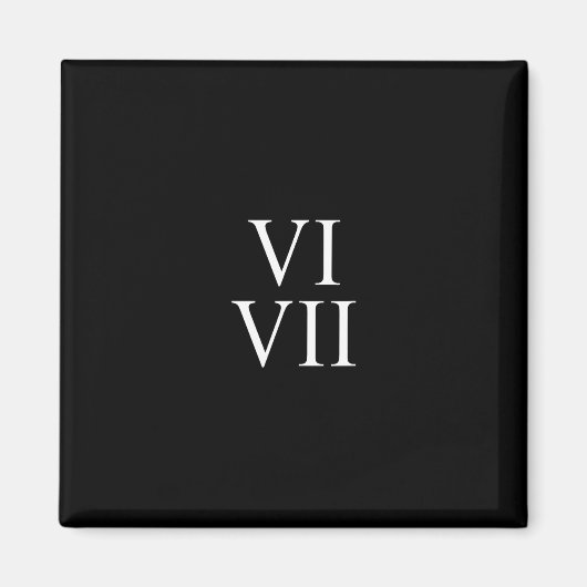 Aimant 67 Roman Numerals Vi Vii Funny Six Seven Meme Matc (Devant)