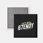 Aimant 67 Six Seven Sendy 6 7endy Allons obtenir Sendy 67 (Recto/Verso)