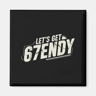 Aimant 67 Six Seven Sendy 6 7endy Allons obtenir Sendy 67