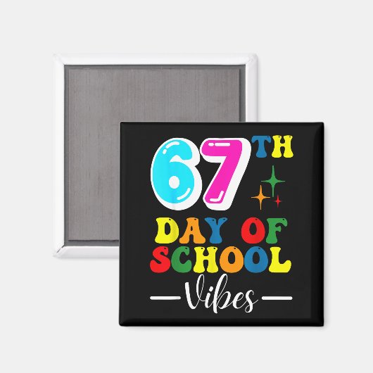 Aimant 67th Day Of School Vibes 100 Days Of School Teache (Recto/Verso)