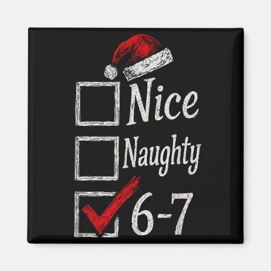 Aimant 6-7 Mème Nice Naughty 67 Noël Cerveau Pourri Drôle (Devant)
