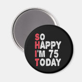 Aimant 75e anniversaire So Happy I'm 75 Today Drôle cadea (Recto/Verso)