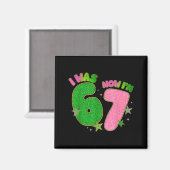 Aimant 7 Year Old Birthday I Was 6 Now Im 7 Funny 67 Meme (Recto/Verso)