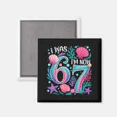 Aimant 7e anniversaire sirène drôle 67 j'avais 6 ans j'ai (Recto/Verso)