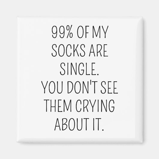 Aimant 99% de mes chaussettes sont célibataires. Vous ne (Devant)