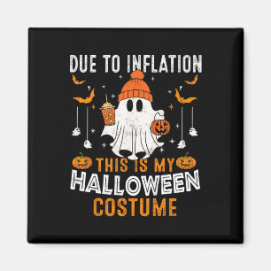 Aimant A Cause De L'Inflation C'Est Mon Costume D'Hallowe