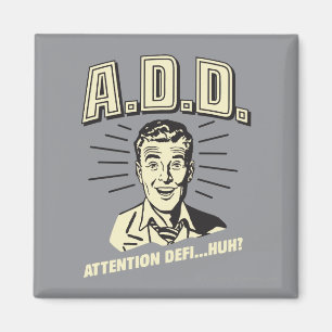 Aimant A.D.D. : Déficit D'Attention ?