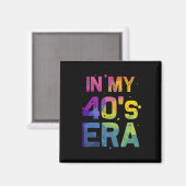 Aimant À l'ère de mes quarante ans C'est cool 40e anniver (Recto/Verso)