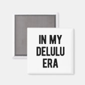 Aimant À l'ère de mon Delulu (Recto/Verso)