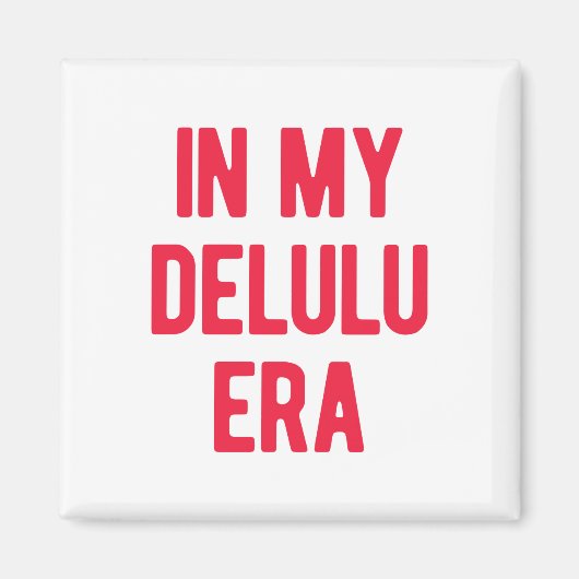 Aimant À l'ère de mon Delulu (Devant)