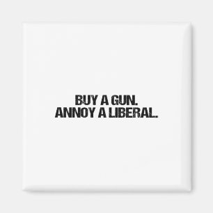 Aimant Acheter une arme agacer un libéral 2e amendement d